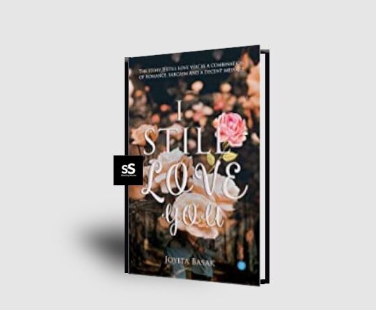 I still Love You by Joyita Basak